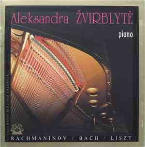 Aleksandra Žvirblytė - Rachmaninov / Bach / Liszt - Variations On A Theme Of Corelli / Prelude In D Major / Prelude In B Flat Major / Jesu Bleibet Meine Freude / Sonata In B Minor