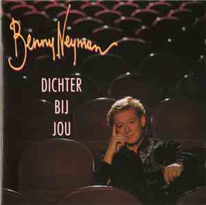 Benny Neyman - Dichter Bij Jou