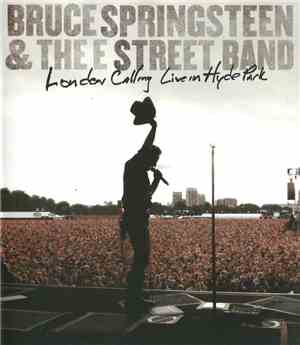 Bruce Springsteen & The E Street Band - London Calling: Live In Hyde Park