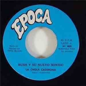 Bush Y Su Nuevo Sonido - La Chola Caderona / Lleva Y Trae