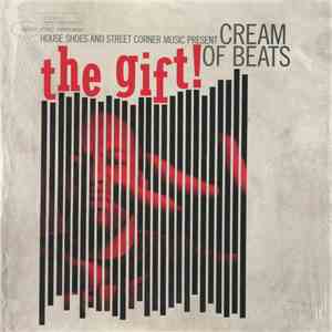 Cream Of Beats - House Shoes & Street Corner Music Present: The Gift Vol. 6