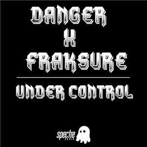 Danger  X Fraksure - Under Control