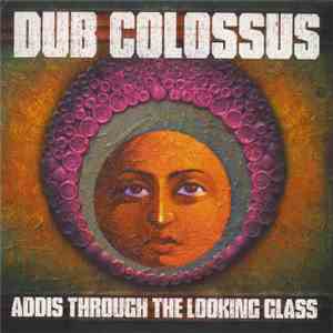 Dub Colossus - Addis Through The Looking Glass