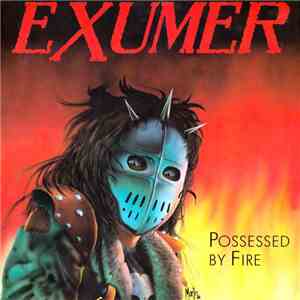 Exumer - Possessed By Fire