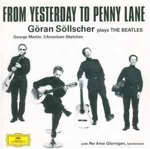 Göran Söllscher, George Martin, Per Arne Glorvigen - From Yesterday To Penn ...