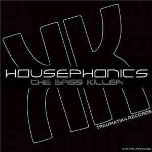 Housephonics - The Bass Killer