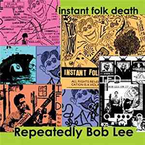 Instant Folk Death - Repeatedly Bob Lee