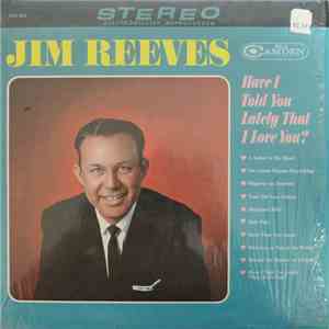 Jim Reeves - Have I Told You Lately That I Love You?