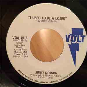 Jimmy Dotson - I Wanna Be Good (To You) / I Used To Be  A Loser