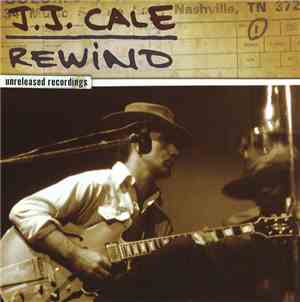 J.J. Cale - Rewind (Unreleased Recordings)