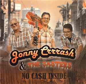 Jonny Crrrash & The Sasters - No Ca$h Inside