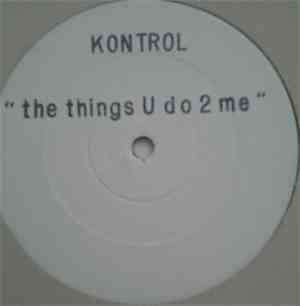 Kontrol  - The Things U Do 2 Me