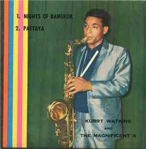 Kurrt Watkins And The Magnificent 6 - Nights Of Bangkok / Pattaya