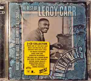 Leroy Carr - The Best Of Leroy Carr: Whiskey Is My Habit, Good Women Is All ...