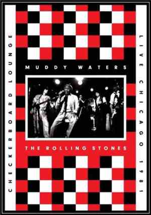 Muddy Waters & The Rolling Stones - Checkerboard Lounge, Live Chicago 1981