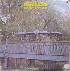 Nucleus  - Under The Sun