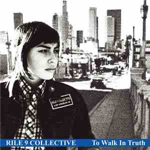 Rile 9 Collective - To Walk In Truth