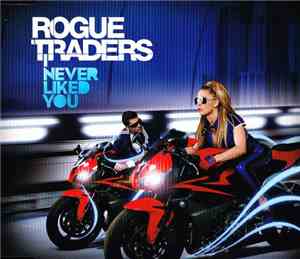 Rogue Traders - I Never Liked You
