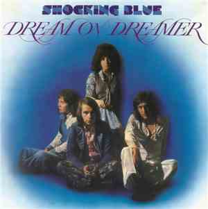 Shocking Blue - Dream On Dreamer
