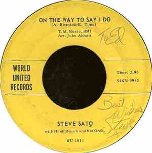 Steve Sato - On The Way To Say I Do / There Go'es The One