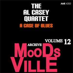 The Al Casey Quartet - Moodsville Volume 12: A Case Of Blues