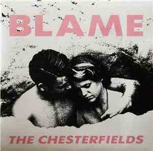 The Chesterfields - Blame