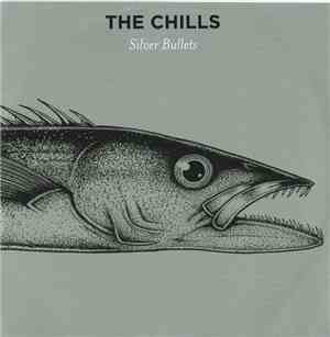 The Chills - Silver Bullets