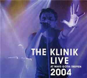 The Klinik - Live At Wave-Gotik-Treffen 2004