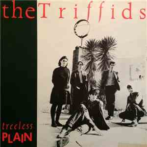 The Triffids - Treeless Plain