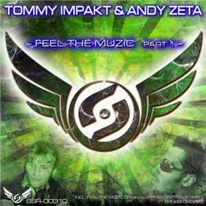 Tommy Impakt & Andy Zeta - Feel The Muzic - Part 1