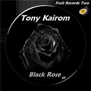 Tony Kairom - Black Rose EP