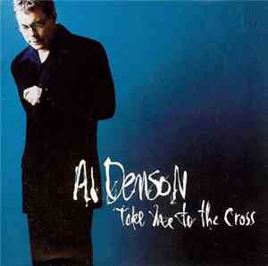 Al Denson - Take Me To The Cross