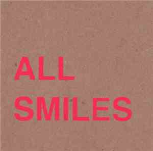 All Smiles - Oh For The Getting And Not Letting Go