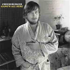 Cheeseburger - Gang's All Here