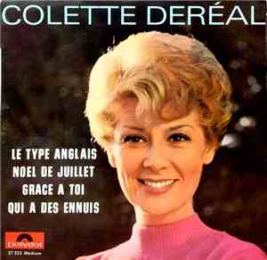 Colette Deréal - Le Type Anglais / Noel de Juillet / Grace A Toi / Qui A De ...