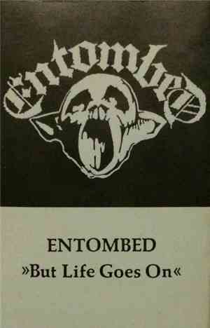 Entombed - But Life Goes On