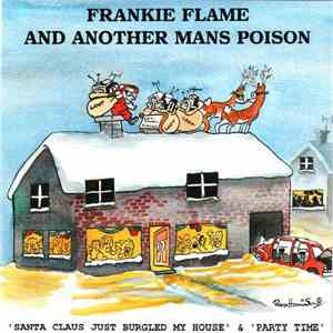 Frankie Flame And Another Mans Poison - Santa Claus Just Burgled My House & Party Time