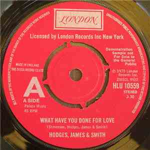 Hodges, James & Smith - What Have You Done For Love