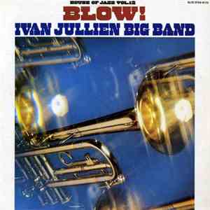Ivan Jullien Big Band - Blow!