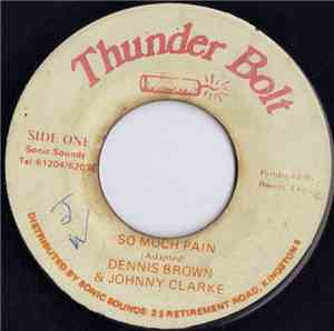 Johnny Clarke And Dennis Brown / The Agrovators - So Much Pain