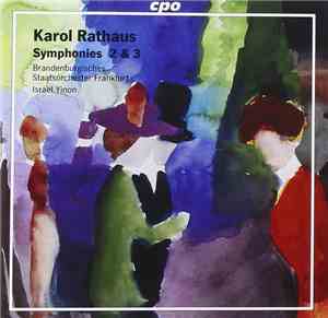 Karol Rathaus -- Brandenburgisches Staatsorchester Frankfurt / Israel Yinon - Symphonies 2 & 3