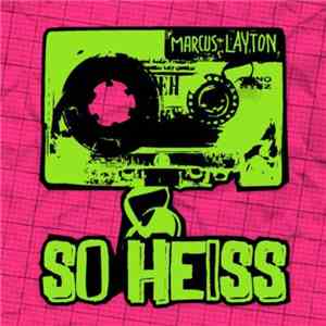 Marcus Layton - So Heiss