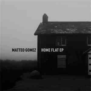 Matteo Gomez - Home Flat EP