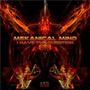 Mekanical Mind - I Have The Question