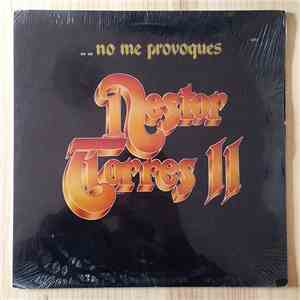 Nestor Torres II - …No me provoques