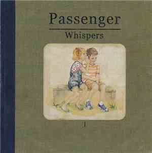 Passenger  - Whispers I