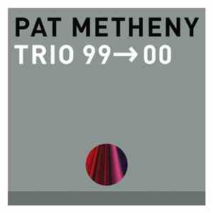 Pat Metheny - Trio 99→00