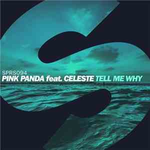 Pink Panda Feat. Celeste  - Tell My Why