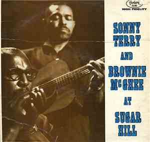 Sonny Terry & Brownie McGhee - Sonny Terry And Brownie McGhee At Sugar Hill