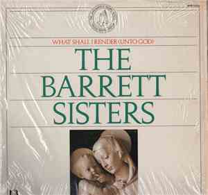 The Barrett Sisters - What Shall I Render (Unto God)